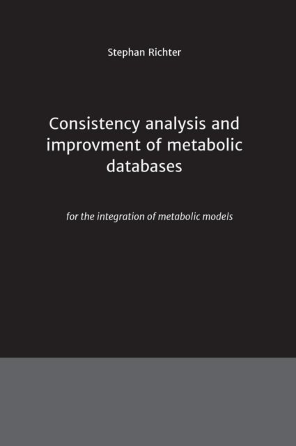 Cover for Stephan Richter · Consistency Analysis and Improvement of Metabolic Databases (Hardcover bog) (2015)