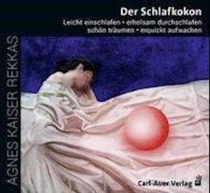 Kaiser Rekkas:Der Schlafkokon,3CD-A - Rekkas Agnes Kaiser - Książki - Carl-Auer Verlag GmbH - 9783849702908 - 