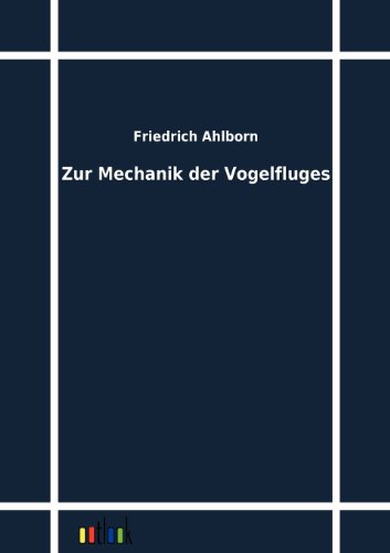 Cover for Friedrich Ahlborn · Zur Mechanik Der Vogelfluges (Paperback Book) [German edition] (2011)