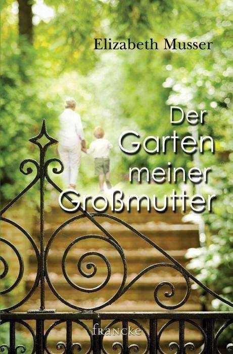 Cover for Musser · Der Garten meiner Großmutter (Buch)