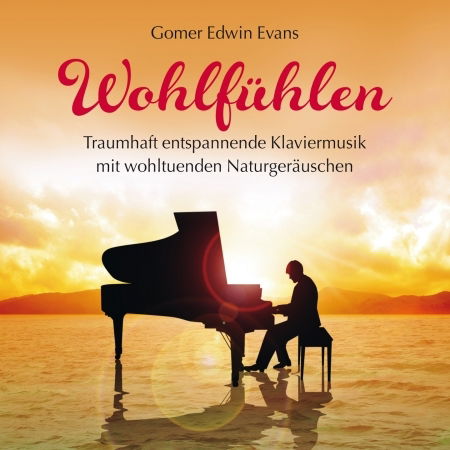 Wohlfühlen - Gomer Edwin Evans - Music - NEPTUN - 9783893217908 - February 1, 2013