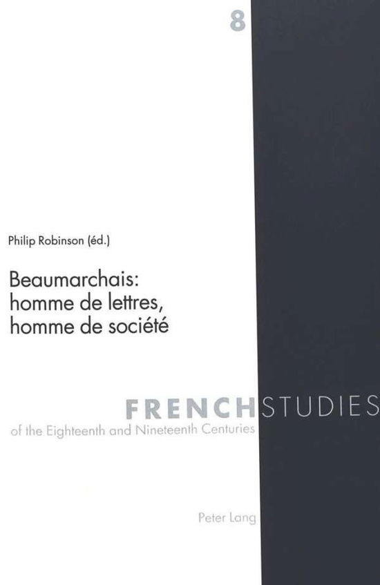 Cover for Philip Robinson · Beaumarchais: Homme de Lettres, Homme de Sociaetae - French Studies of the Eighteenth and Nineteenth Centuries (Paperback Book) [2 Revised edition] (2002)