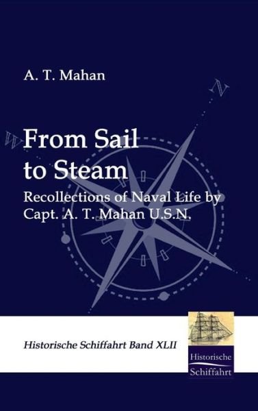 Cover for A. T. Mahan · From Sail to Steam (Hardcover Book) (2009)