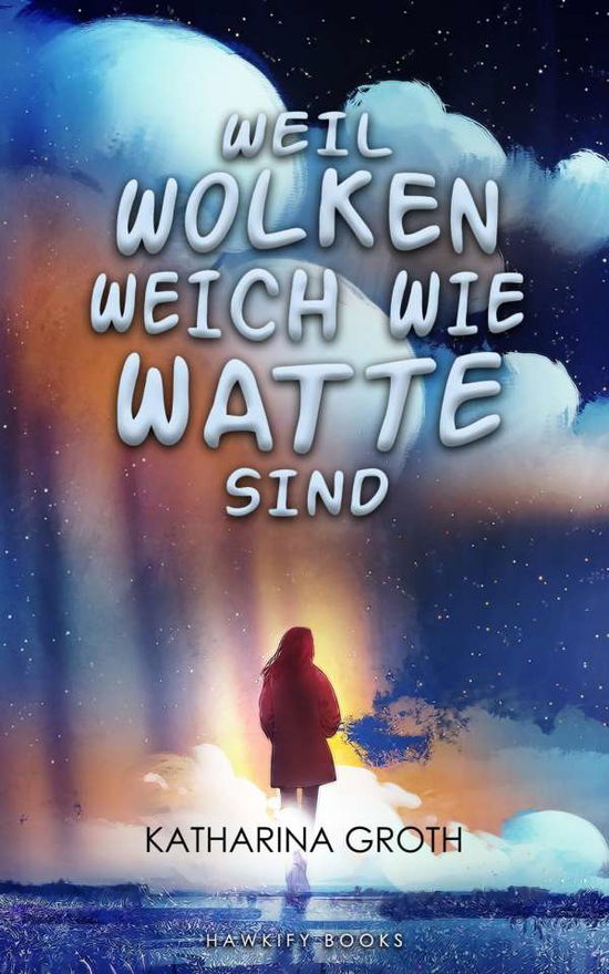 Cover for Groth · Weil Wolken weich wie Watte sind (Book)