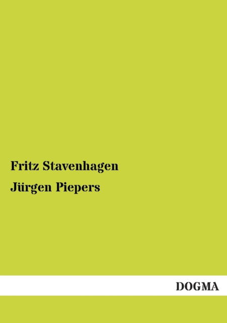 Jurgen Piepers - Fritz Stavenhagen - Books - DOGMA - 9783955801908 - April 15, 2013