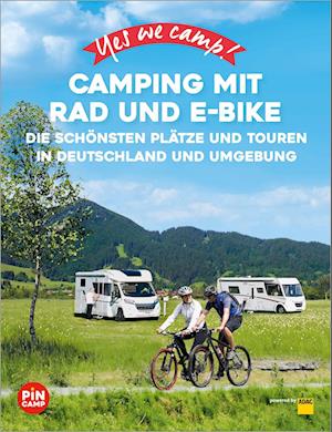 Yes we camp! Camping mit Rad und E-Bike - Heidi Siefert - Books - ADAC Reiseführer ein Imprint von GRÄFE U - 9783986450908 - February 3, 2024