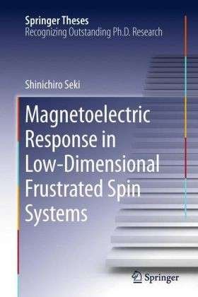 Cover for Shinichiro Seki · Magnetoelectric Response in Low-Dimensional Frustrated Spin Systems - Springer Theses (Hardcover bog) [2012 edition] (2012)