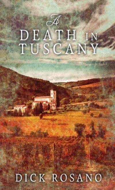 Cover for Dick Rosano · A Death In Tuscany (Hardcover Book) (2021)