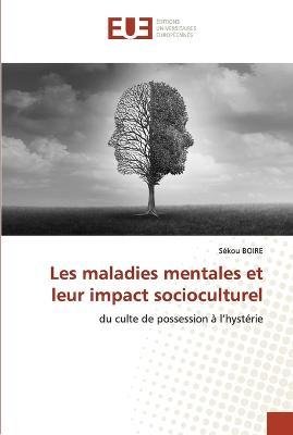 Cover for Sekou Boire · Les maladies mentales et leur impact socioculturel (Pocketbok) (2019)