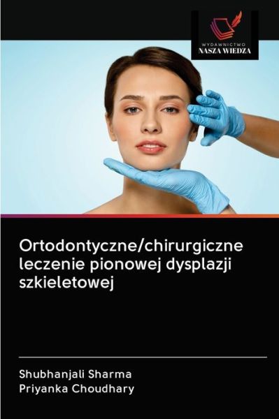 Cover for Shubhanjali Sharma · Ortodontyczne / chirurgiczne leczenie pionowej dysplazji szkieletowej (Paperback Book) (2020)