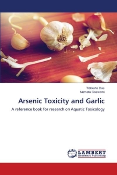 Cover for Das · Arsenic Toxicity and Garlic (N/A) (2021)