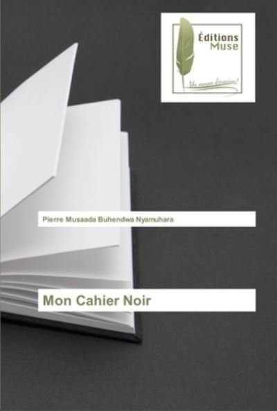 Cover for Pierre Musaada Buhendwa Nyamuhara · Mon Cahier Noir (Paperback Book) (2021)