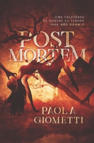 Cover for Paola Giometti · Post Mortem: Uma Coletanea de Contos de Terror Para Nao Dormir (Paperback Book) (2021)