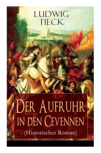 Cover for Ludwig Tieck · Der Aufruhr in den Cevennen (Historischer Roman) (Paperback Book) (2017)