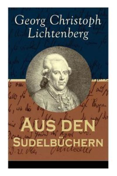 Cover for Georg Christoph Lichtenberg · Aus den Sudelbuchern (Paperback Book) (2018)