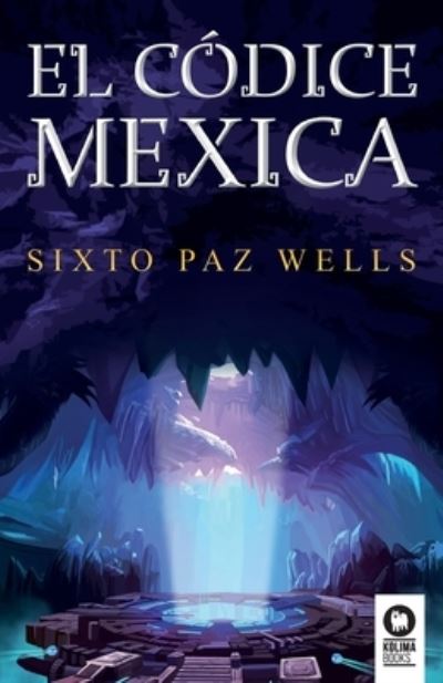 Cover for Sixto Paz Wells · El codice mexica (Paperback Book) (2020)