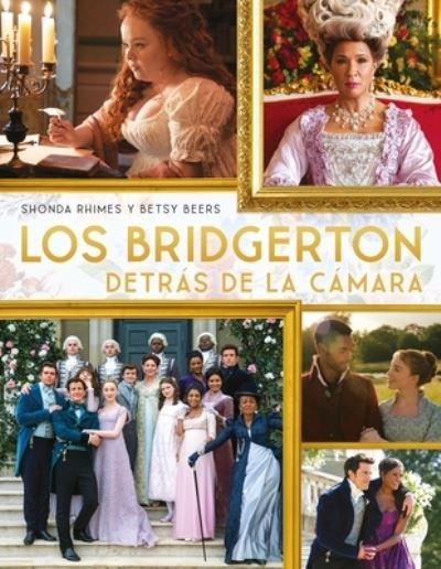 Cover for Shonda Rhimes · Los Bridgerton detrás de la cámara (Paperback Book) (2023)