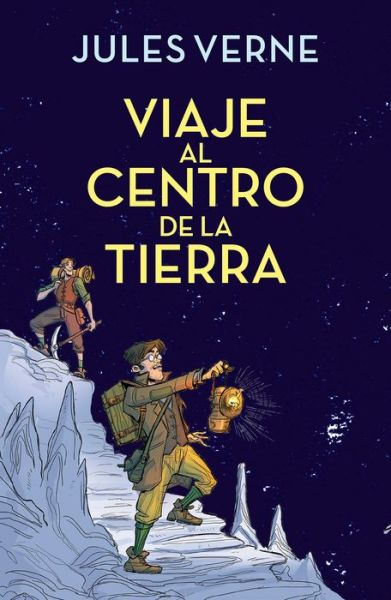 Cover for Jules Verne · Viaje al centro de la tierra / Journey to the Center of the Earth - Coleccion Alfaguara Clasicos (Book) (2018)