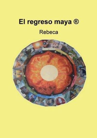 Cover for Rebeca · El regreso maya (Paperback Book) [Revised edition] (2012)