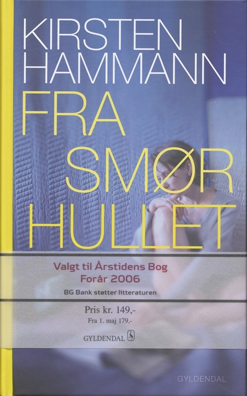 Cover for Kirsten Hammann · Gyldendal Hardback: Fra smørhullet (Gebundenes Buch) [3. Ausgabe] (2006)