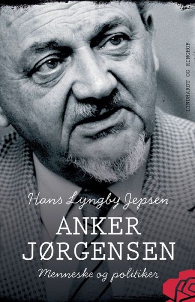 Cover for Hans Lyngby Jepsen · Anker Jørgensen - menneske og politiker (Sewn Spine Book) [2. wydanie] (2019)