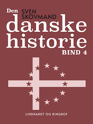 Cover for Sven Skovmand · Den danske historie. Bind 4 (Sewn Spine Book) [1. wydanie] (2021)