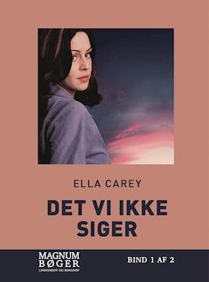 Cover for Ella Carey · Det vi ikke siger (Storskrift) (Bound Book) [2nd edition] (2022)