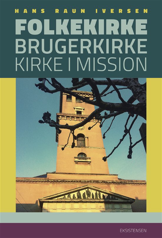 Cover for Hans Raun Iversen · Folkekirke, brugerkirke, kirke i mission (Sewn Spine Book) [1.º edición] (2021)