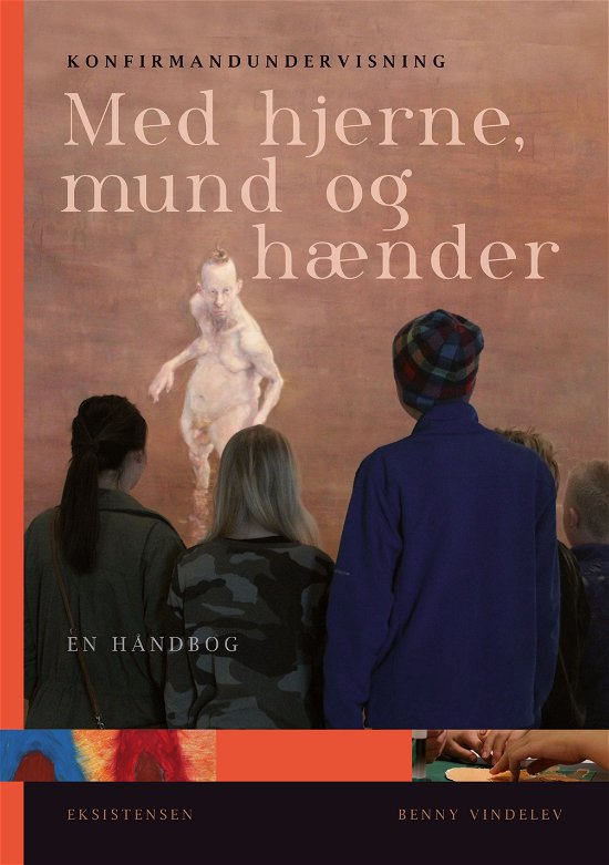 Cover for Benny Vindelev · Konfirmandundervisning med hjerne, mund og hænder (Poketbok) [2:a utgåva] (2024)
