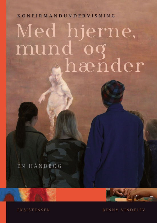 Cover for Benny Vindelev · Konfirmandundervisning med hjerne, mund og hænder (Sewn Spine Book) [2. Painos] (2024)