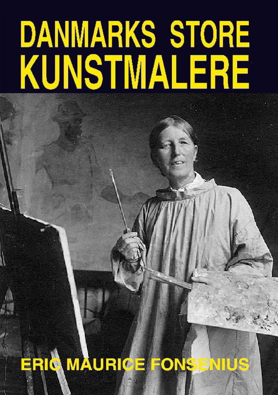 Cover for Eric Maurice Fonsenius · Danmarks Store Kunstmalere (Hardcover Book) [1st edition] (2024)