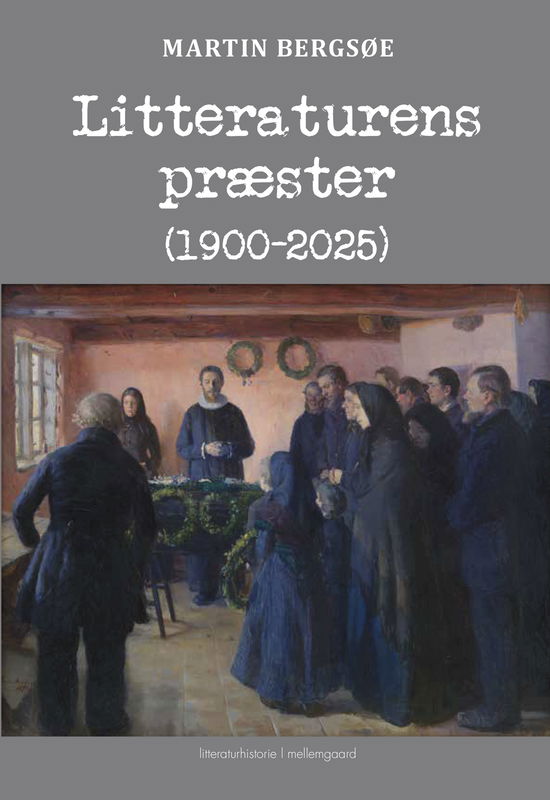 Cover for Martin Bergsøe · Litteraturens præster (1900-2025) (Hæftet bog) [1. udgave] (2025)