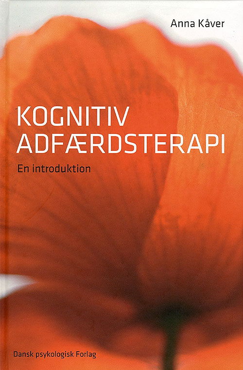 Cover for Anna Kåver · Kognitiv adfærdsterapi (Innbunden bok) [1. utgave] (2007)