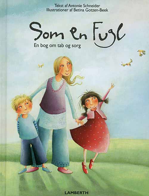 Cover for Antonie Schneider · Som en fugl (Bound Book) [1st edition] [Indbundet] (2010)