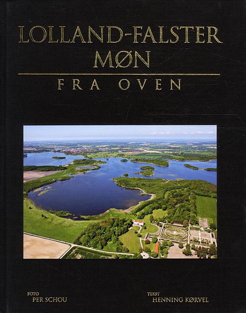 Cover for Henning Kørvel · Lolland-Falster - Møn fra oven (Gebundesens Buch) [1. Ausgabe] (2010)