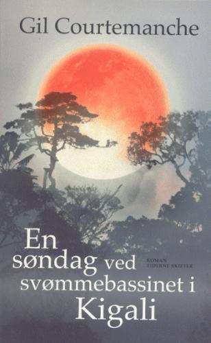 Cover for Gil Courtemanche · En søndag ved svømmebassinet i Kigali (Sewn Spine Book) [1st edition] (2005)