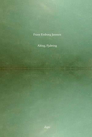 Cover for Franz Emborg Jannsen · Alting, Fjaltring (Sewn Spine Book) [1º edição] (2022)