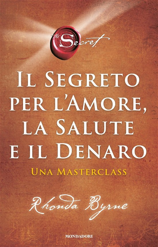 Cover for Rhonda Byrne · Il Segreto Per L'amore, La Salute E Il Denaro. Una Masterclass (Book)