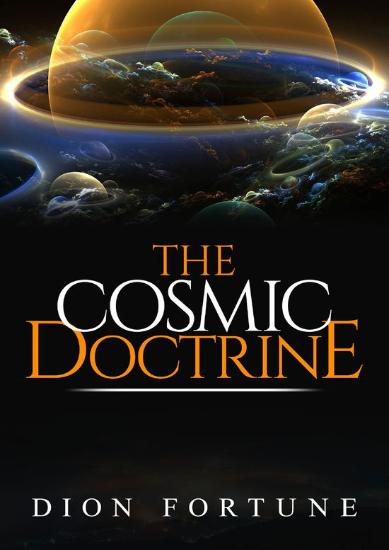 Cover for Dion Fortune · The Cosmic Doctrine (Book)