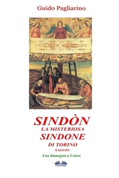 Cover for Guido Pagliarino · Sindon la Misteriosa Sindone di Torino: Saggio (Paperback Book) (2019)