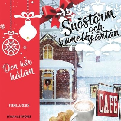 Cover for Pernilla Gesén · Snöstorm och kanelhjärtan - Den här hålan : Fyra juliga berättelser (Lydbok (MP3)) (2020)