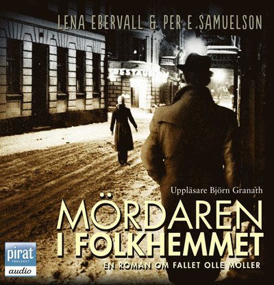 Mördaren i Folkhemmet - Ebervall & Samuelson, - Audio Book - Piratförlaget - 9789164232908 - September 19, 2012