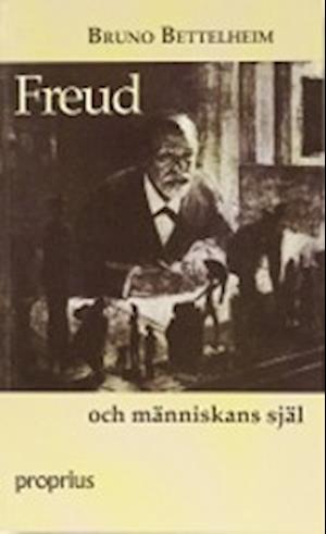 Cover for Bruno Bettelheim · Freud och människans själ (Book) (2001)