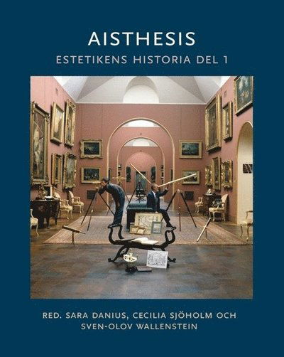 Cover for Sven-Olov Wallenstein · Aisthesis : estetikens historia D.1 (Inbunden Bok) (2012)