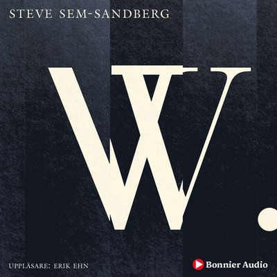 Cover for Steve Sem-Sandberg · W (Hörbok (MP3)) (2020)