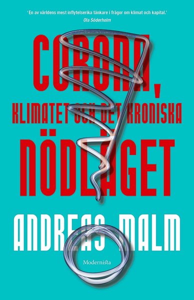 Cover for Andreas Malm · Corona, klimatet &amp; det kroniska nödläget (Paperback Book) (2021)