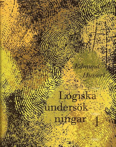 Cover for Edmund Husserl · Logiska undersökningar 1 - Prolegomena till den rena logiken (Bound Book) (1998)