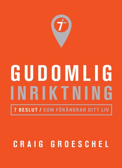 Cover for Craig Groeschel · Gudomlig inriktning : 7 beslut som förändrar ditt liv (Book) (2019)