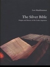 Cover for Munkhammar Lars · The Silver Bible : origins and history of the Codex argentus (Gebundesens Buch) (2011)