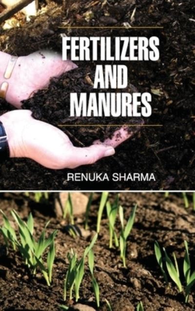 Cover for Renuka Sharma · Fertilizers and Manures (Gebundenes Buch) (2014)